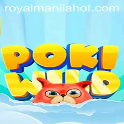 Exploring the Exciting World of PokiWild with RoyalManila Hot